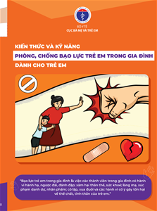 Kiến thức và kỹ năng phòng, chống bạo lực trẻ em trong gia đình (Tài liệu dành cho trẻ em)