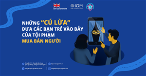 Cẩn trọng với những lơi mời bất ngờ, những "cú lừa" đưa các bạn trẻ vào bẫy của tội phạm mua bán người