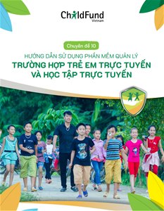 Hướng dẫn sử dụng phần mềm quản lý trường hợp trẻ em trực tuyến và học tập trực tuyến