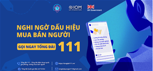Hãy gọi 111 - Lên tiếng nếu bạn nghi ngờ bản thân hoặc người thân trở thành nạn nhân bị mua bán